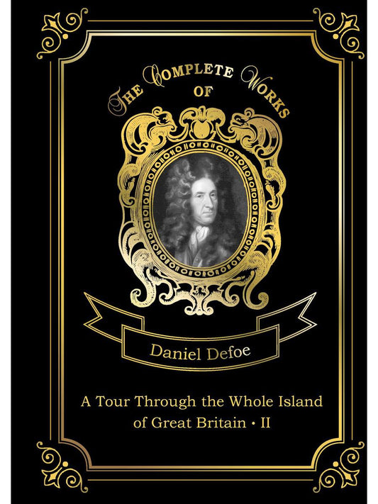 Тур через весь остров Великобритании II = Тур через Великобританию 2. Т. 7: на англ.яз