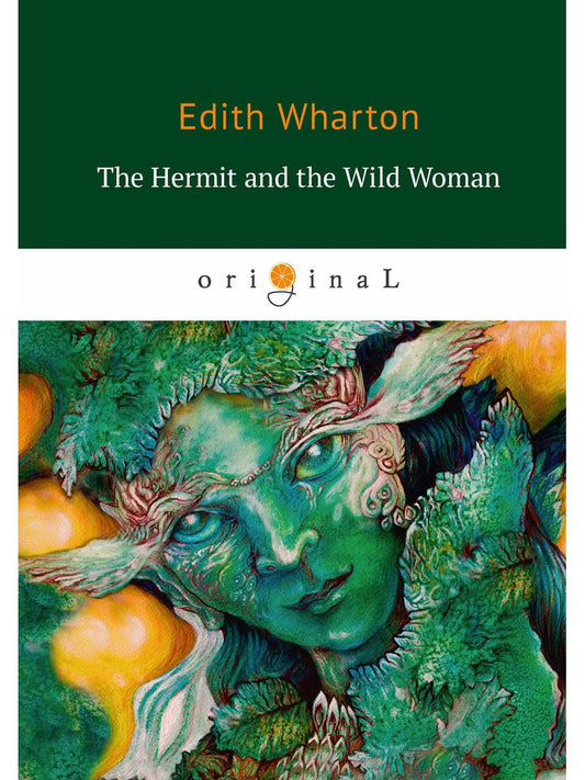 The Hermit and the Wild Woman = Отшельник и дикая женщина: на англ.яз