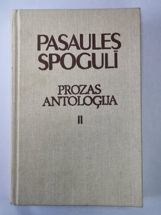 Pasaules spogulī. Prozas antaloģija divos sējumos. 2.sējums
