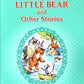 Little Bear and Other Stories = "Маленький медвежонок" и другие рассказы: книга для чтения на англ.яз. в 3-4 кл