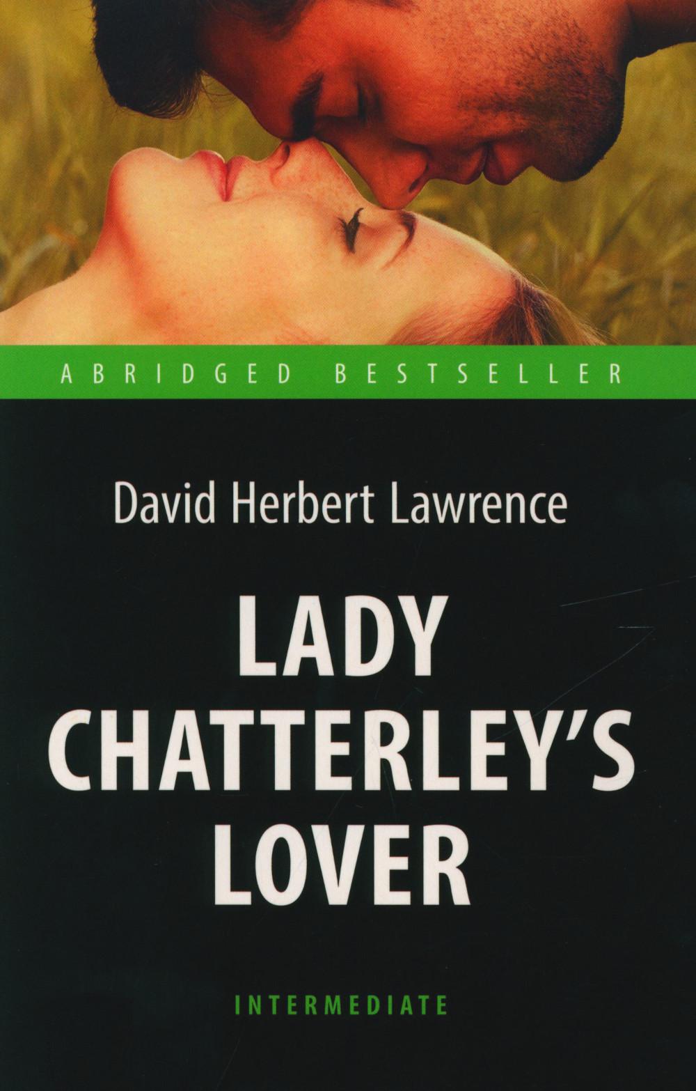L'amant de Lady Chatterley = Любовник леди Чаттерлей: книга для чтения на англ.яз. Intermédiaire