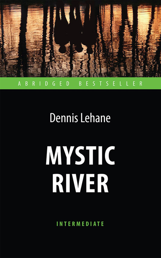 Mystic River = Таинственная река: книга для чтения на англ.яз. Средний