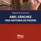 Abel Sánchez. Une histoire de passion = Авель Санчес. История одной страсти: параллельный текст: на исп. et рус.яз