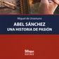 Abel Sánchez. Une histoire de passion = Авель Санчес. История одной страсти: параллельный текст: на исп. et рус.яз