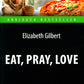 Ешь, молись, люби = Есть, молиться, любить: книга для чтения на англ.яз