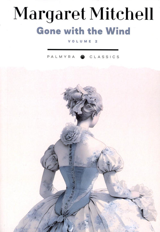 Унесённые ветром: в 2 томах. Том 2
