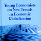 Young Economists on New Trends in Economic Globalization