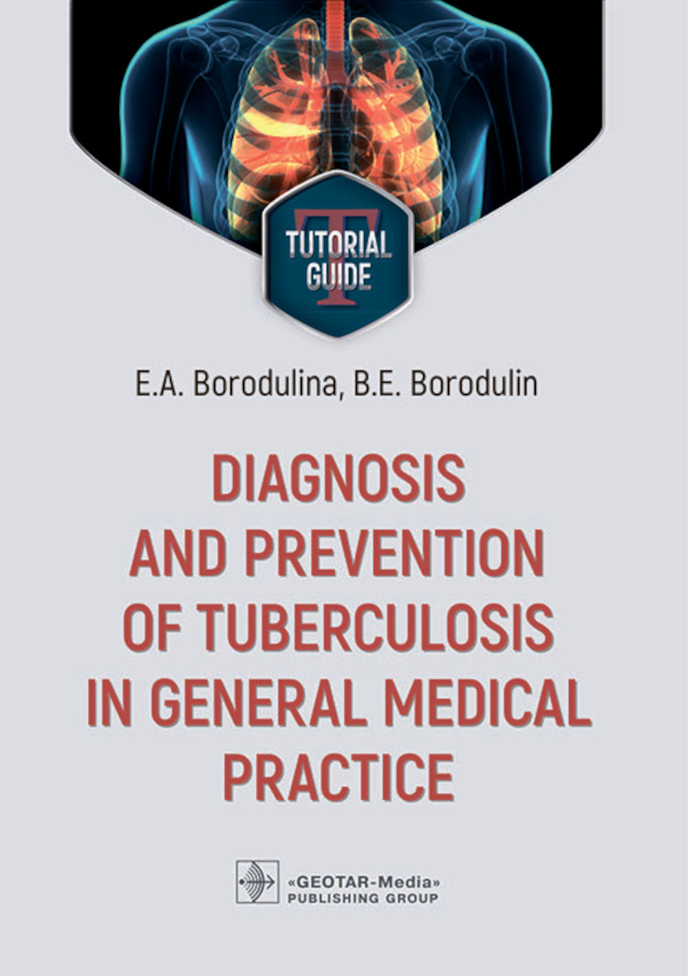 Diagnostic et prévention de la tuberculose en médecine générale : guide pédagogique = Диагностика и профилактика туберкулеза в общей врачебной практи