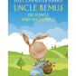 Uncle Remus: His Songs and His Sayings: на англ.яз