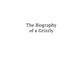 The Biography of a Grizzly and Other Short Stories: на англ.яз