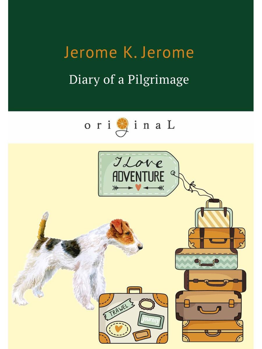  Diary of a Pilgrimage = Дневник паломничества: кн. на англ.яз