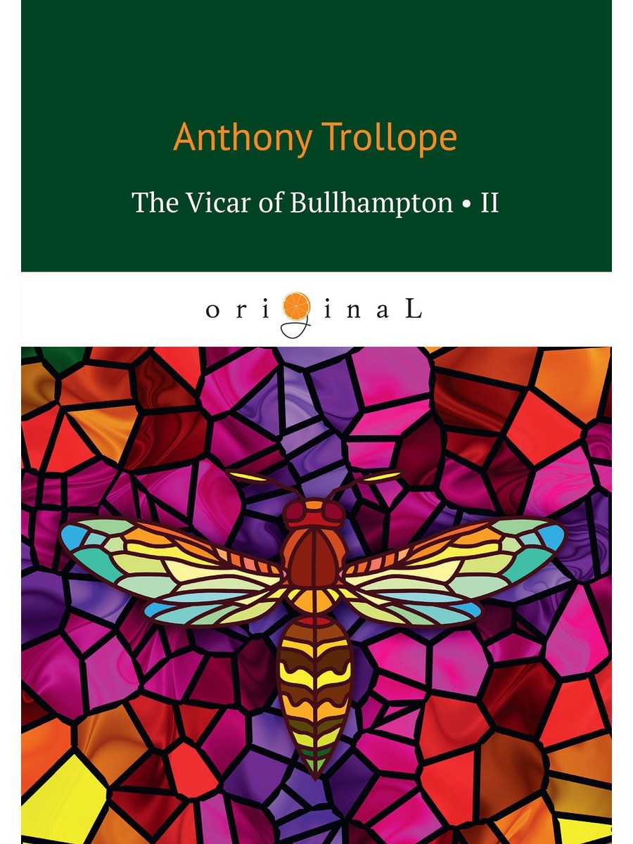 The Vicar of Bullhampton II = Булхэмптонский викарий II: на англ.яз