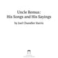 Uncle Remus: His Songs and His Sayings: на англ.яз