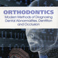 Orthodontics. Modern Methods of Diagnosing Dental Abnormalities, Dentition and