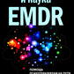 Искусство и наука EMDR: помощь психотерапевтам на пути от теории к практике