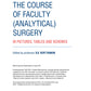 Le cours de chirurgie (analytique) facultaire en images, tableaux et schémas