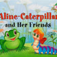 Гусеница Алина и ее друзья. Aline-Caterpillar and Her Friends (на англ. языке)
