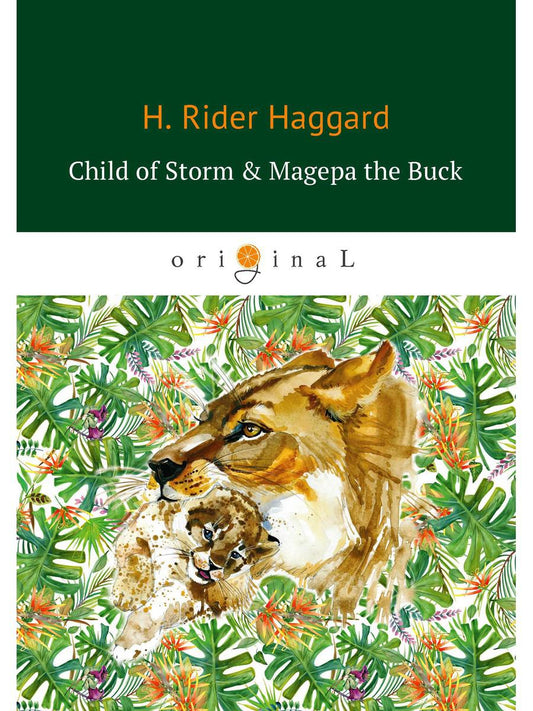 Child of Storm &amp; Magepa the Buck = Дитя бури и Магепа по прозвищу Антилопа: на англ.яз