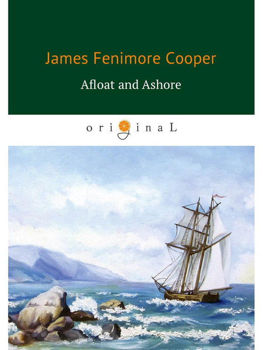 Afloat and Ashore = На море и на суше: роман на англ.яз