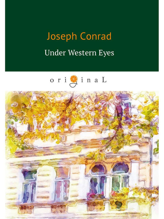 Under Western Eyes = Западные глаза: роман на англ.яз