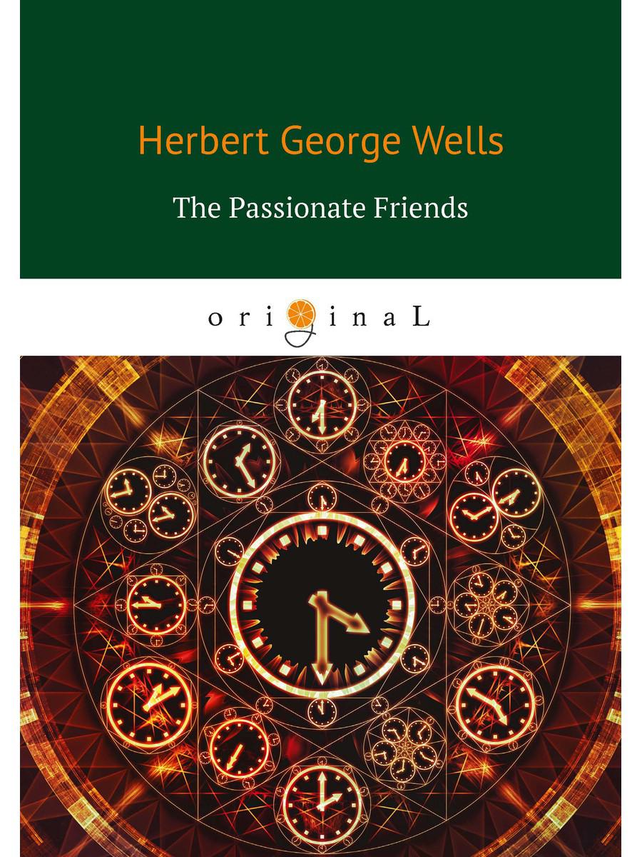 The Passionate Friends = Страстная дружба: на англ.яз