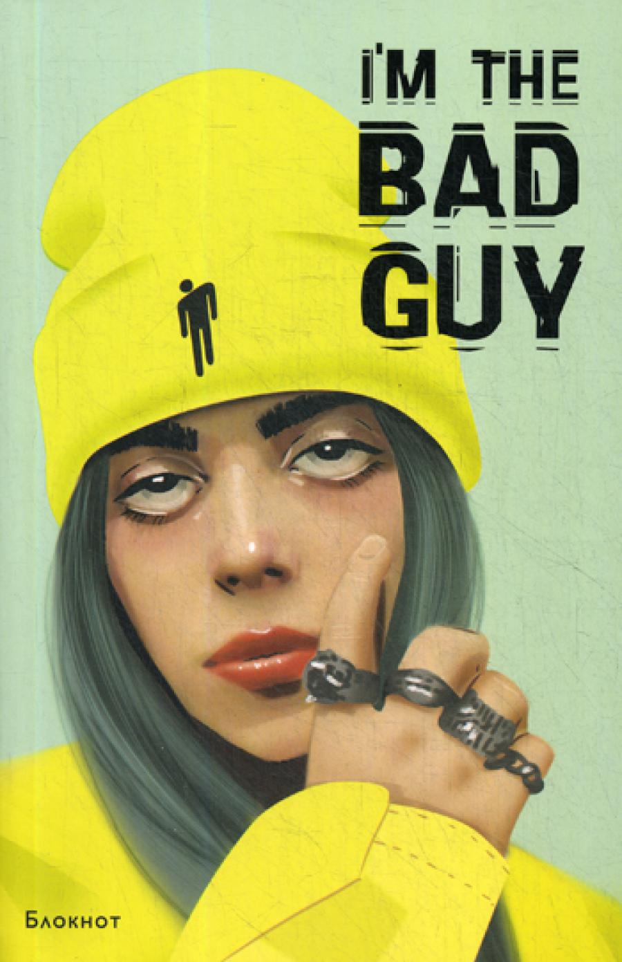 Блокнот. Billie Eilish. I'm the bad guy