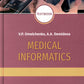 Medical Informatics : textbook = Медицинская информатика. 2-е изд., перераб