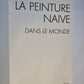 La peinture naïve. Dans le monde