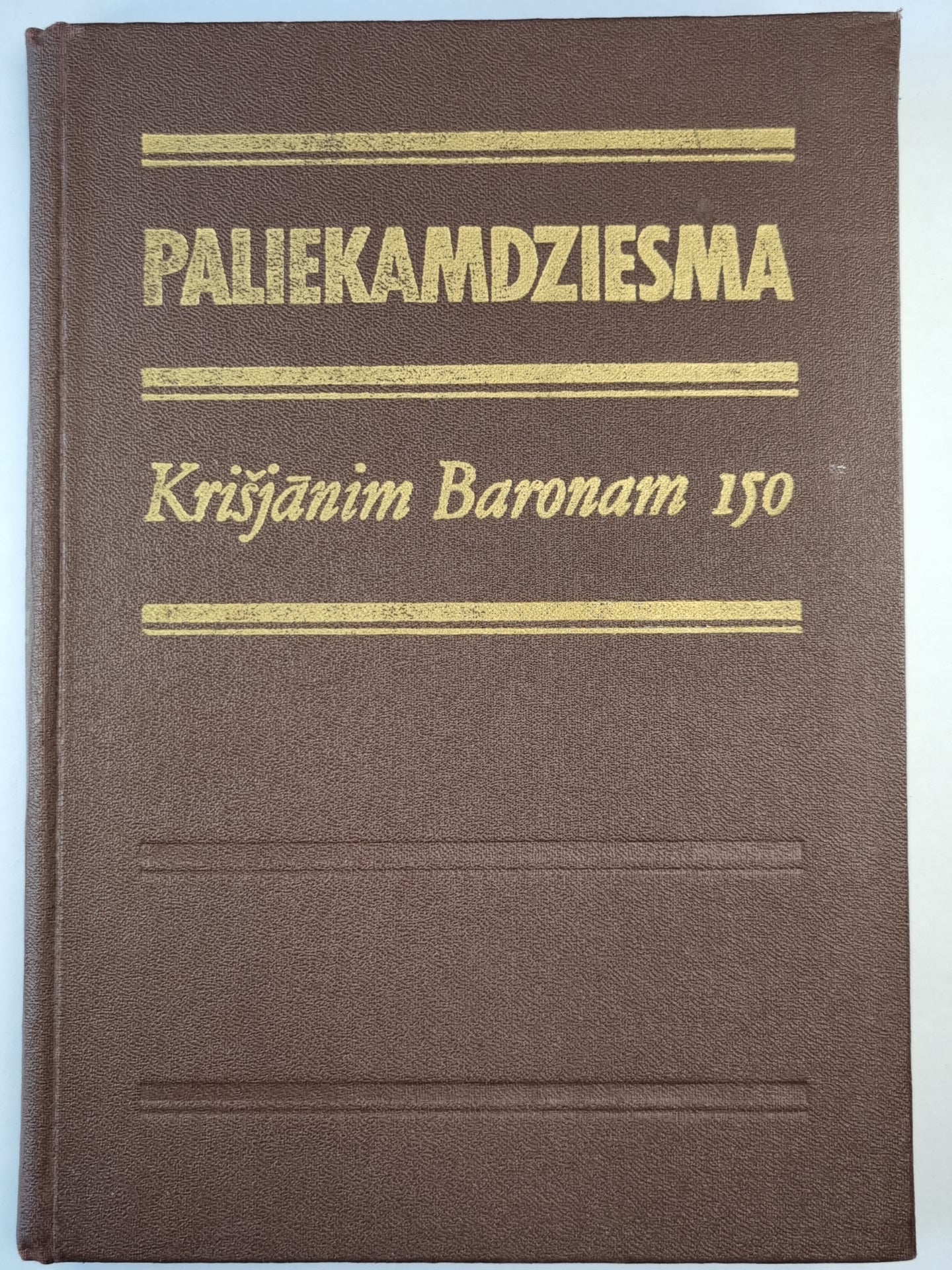Paliekamdziesma. Krišjānim Baronam 150