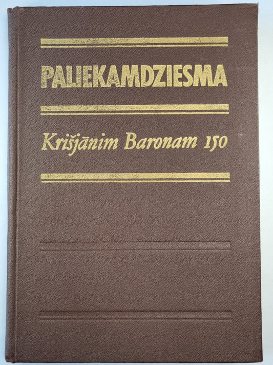 Paliekamdziesma. Krišjānim Baronam 150
