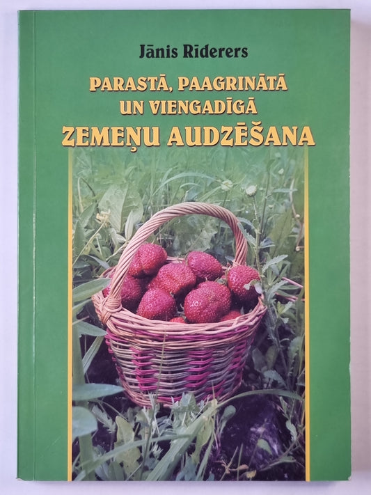 Parastā, pagarinātā un viengadīgā zemeņu audzēšana