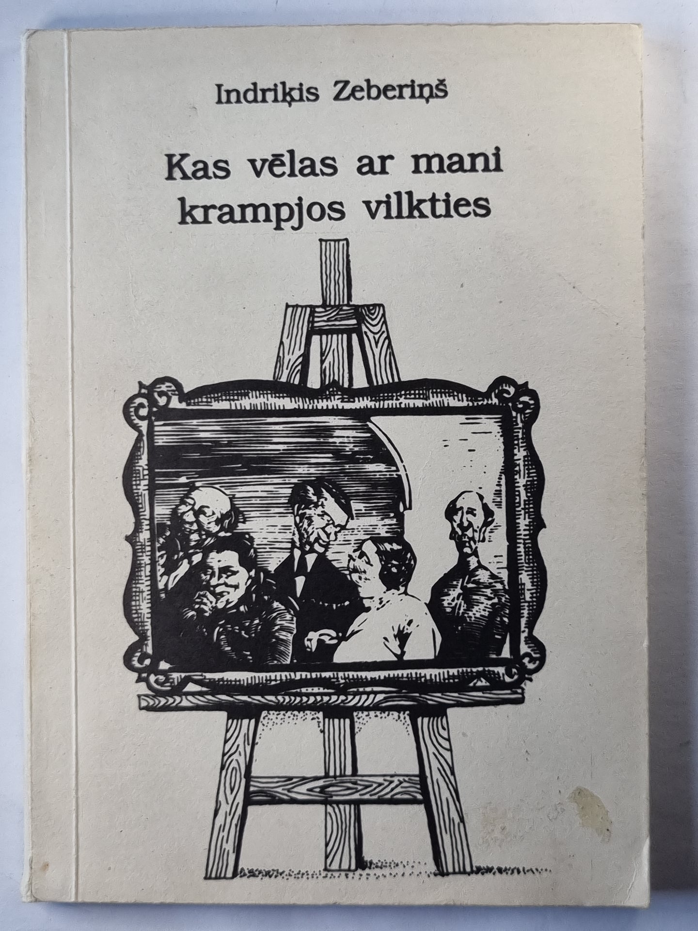 Kas vēlas ar mani krampjos vilkties. Memuāri