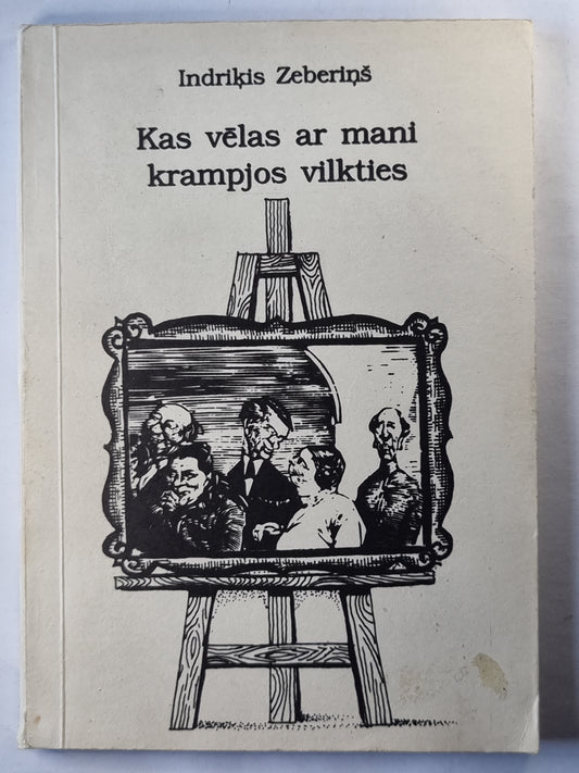 Kas vēlas ar mani krampjos vilkties. Memuāri