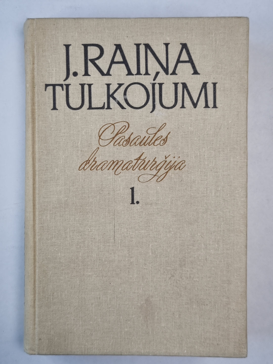 J. Raiņa Tulkojumi. Dramatisation de Pasaules. 1.sējums