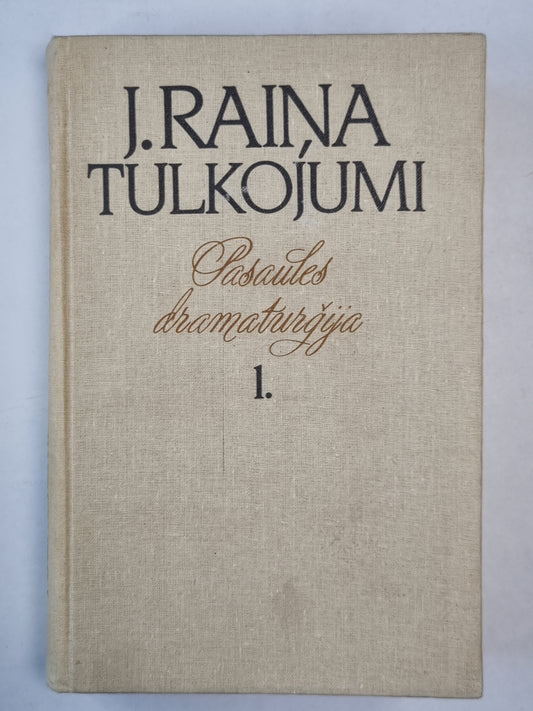J. Raiņa Tulkojumi. Dramatisation de Pasaules. 1.sējums