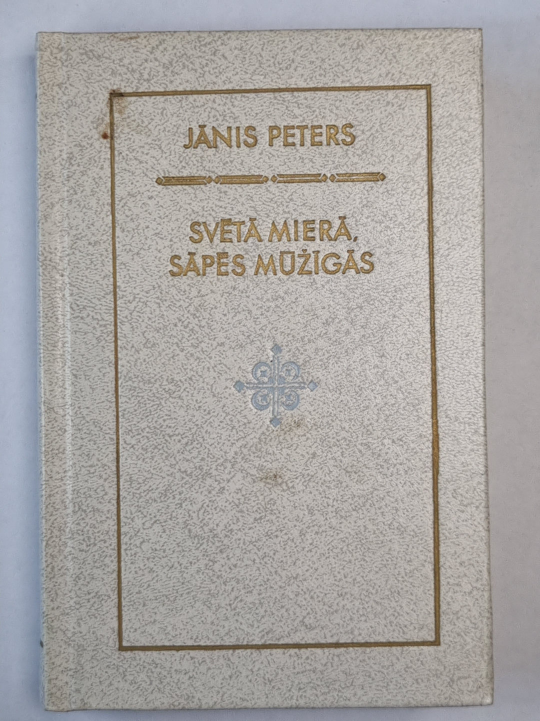 Svētā mierā, sāpes mūžīgās