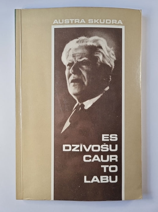 Es dzīvošu caur to labu