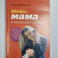 Моби - мама и ее уникальный ребенок