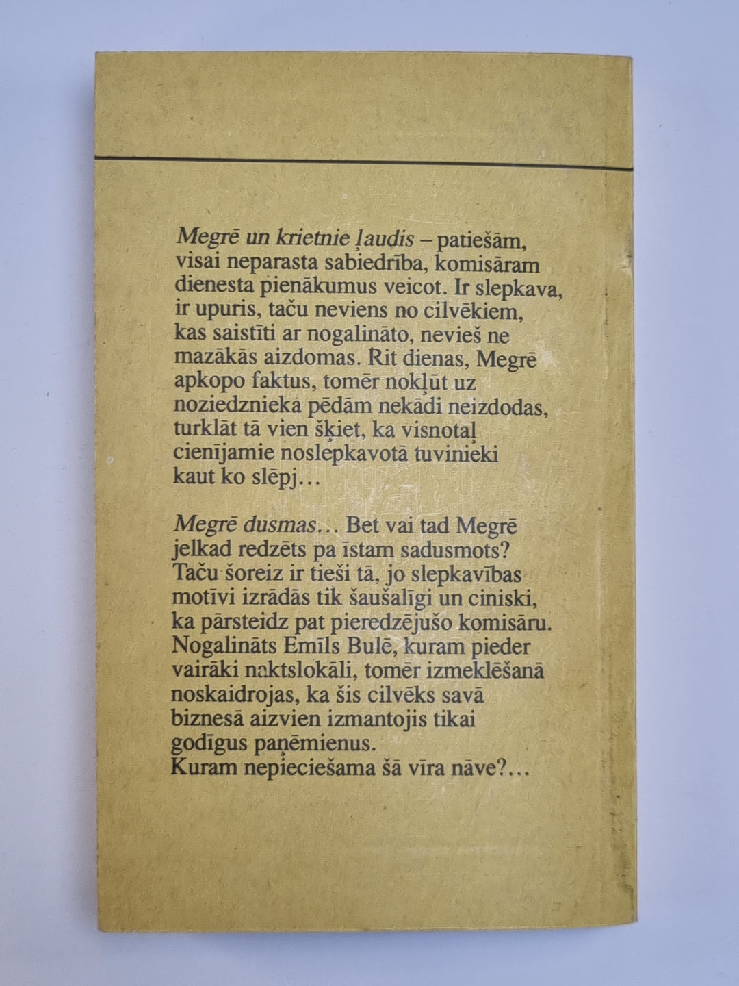 Megrē un krietnie ļaudis. Megrē dusmas