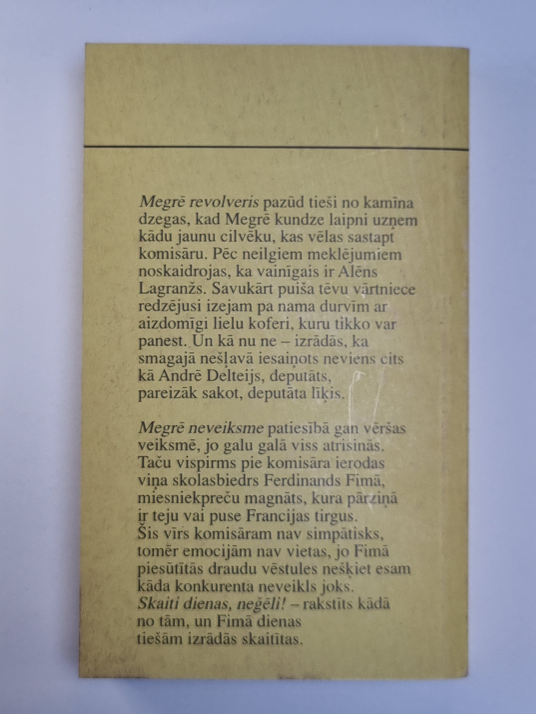 Megrē revolveris. Megrē neveiksme