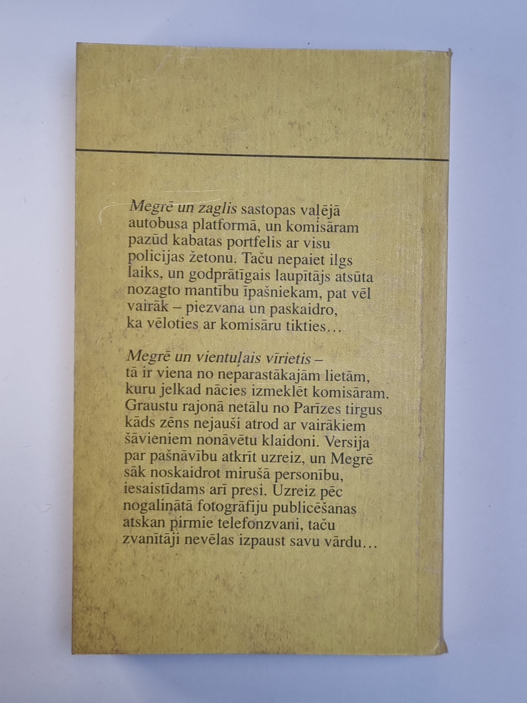 Megrē un zaglis. Megrē un vientuļais vīrietis