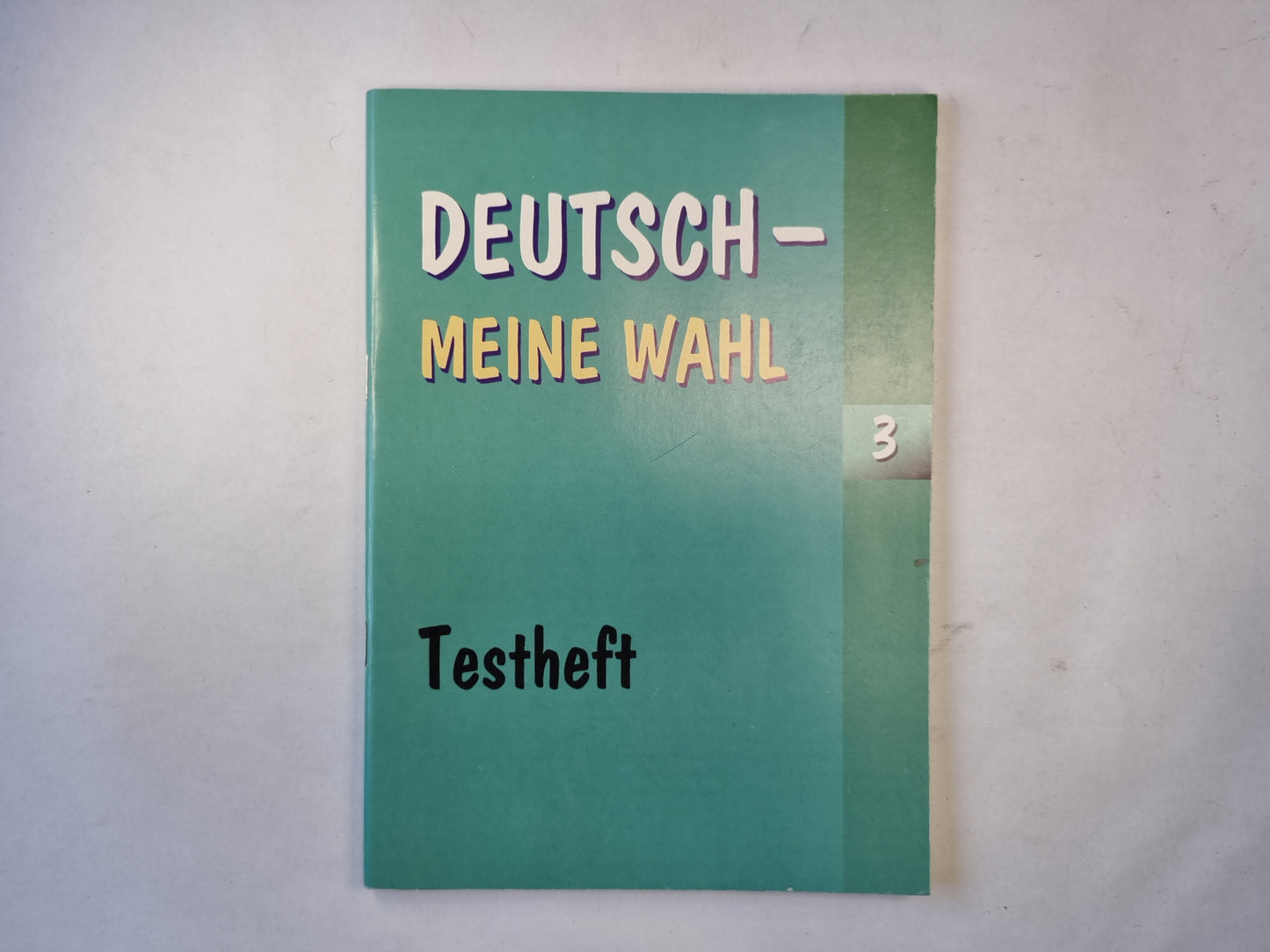 Deutsch - Meine Wahl 3. Testheft (GER)