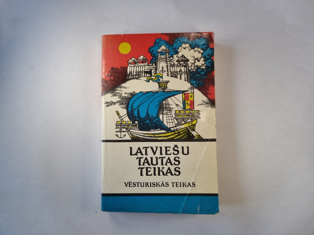 Latviesu tautas teikas. Vēsturiskās teikas