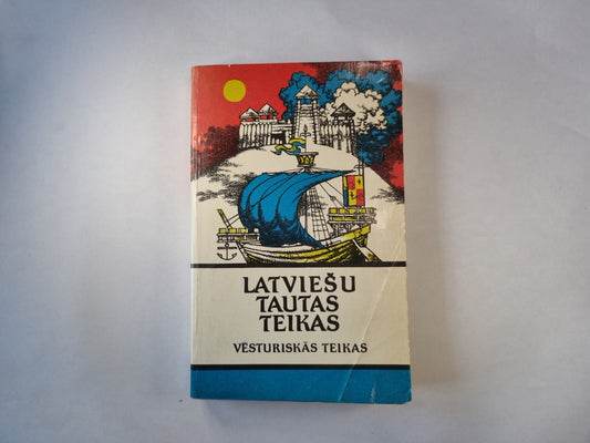 Latviesu tautas teikas. Vēsturiskās teikas